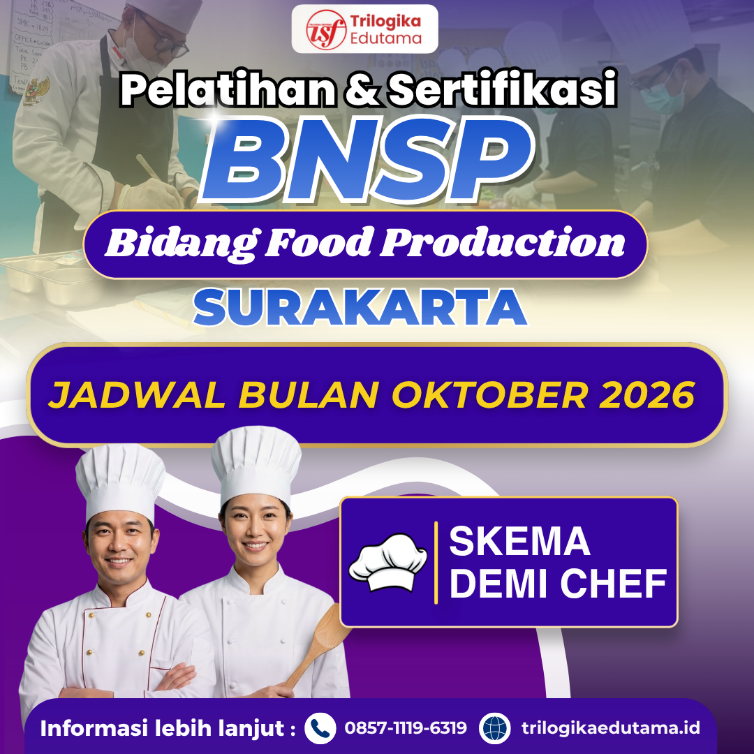 DIKLAT & SERTIFIKASI BNSP - BIDANG FOOD PRODUCTION (SKEMA DEMI CHEF) OFFLINE SURAKARTA OKTOBER 2026